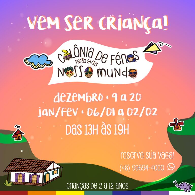 Colônia de Férias de Verão 2025. De 9 de dezembro de 2024 até 31 de janeiro de 2025. Para crianças de 2 a 12 anos. Mais informações no WhatsApp: (48) 99694-4000.